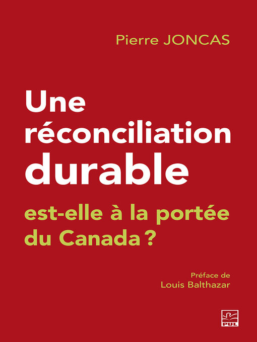 Title details for Une réconciliation durable est-elle à la portée du Canada? by Pierre Joncas - Available